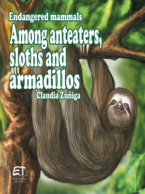 cover image of Endangered mammals. Among anteaters, sloths and armadillos